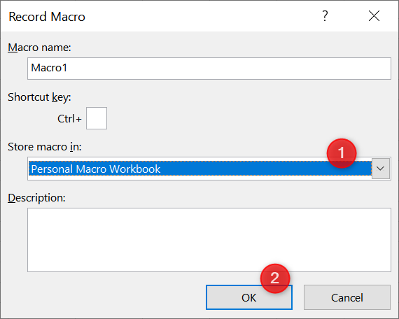 From the “Store macro in” dropdown list, select Personal Macro Workbook and click OK. 